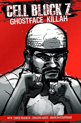Cell Block Z - Garr, Shauna, and Chapman, Marlon, and Killah, Ghostface (From an idea by)