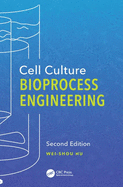Cell Culture Bioprocess Engineering, Second Edition