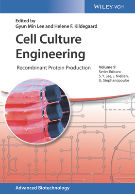 Cell Culture Engineering: Recombinant Protein Production - Lee, Gyun Min (Editor), and Faustrup Kildegaard, Helene (Editor), and Lee, Sang Yup (Series edited by)
