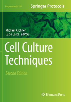 Cell Culture Techniques - Aschner, Michael (Editor), and Costa, Lucio (Editor)