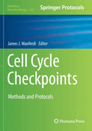 Cell Cycle Checkpoints: Methods and Protocols