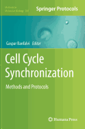 Cell Cycle Synchronization: Methods and Protocols