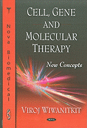 Cell, Gene and Molecular Therapy: New Concepts
