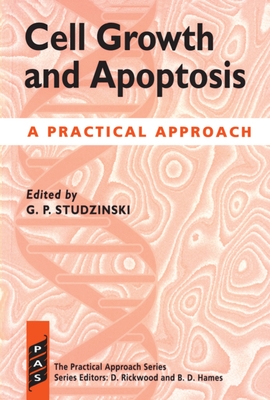 Cell Growth and Apoptosis: A Practical Approach - Studzinski, George P (Editor)