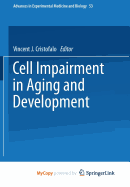 Cell Impairment in Aging and Development