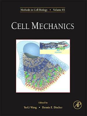 Cell Mechanics: Volume 83 - Wang, Yu-Li (Editor), and Discher, Dennis E (Editor)