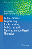 Cell Membrane Engineering for Advancing Cell-based and Nanotechnology-based Therapies
