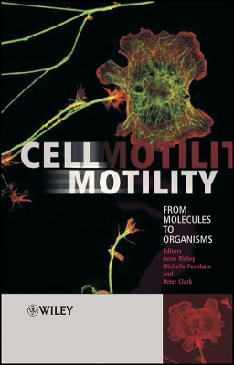 Cell Motility: From Molecules to Organisms - Ridley, Anne (Editor), and Peckham, Michelle (Editor), and Clark, Peter (Editor)