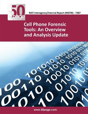 Cell Phone Forensic Tools: An Overview and Analysis Update - Nist