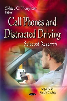 Cell Phones & Distracted Driving: Selected Research - Houghton, Sidney C (Editor)
