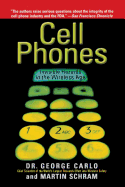 Cell Phones: Invisible Hazards in the Wireless Age
