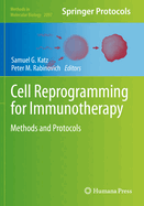 Cell Reprogramming for Immunotherapy: Methods and Protocols