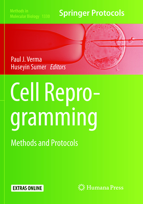 Cell Reprogramming: Methods and Protocols - Verma, Paul J (Editor), and Sumer, Huseyin (Editor)