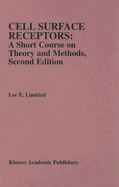 Cell Surface Receptors: A Short Course on Theory and Methods: A Short Course on Theory and Methods