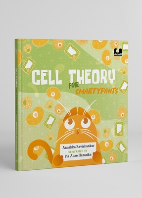 Cell Theory for Smartypants - Ravishankar, Anushka