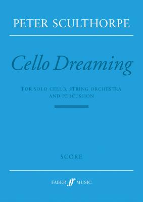 Cello Dreaming: Score - Sculthorpe, Peter (Composer)