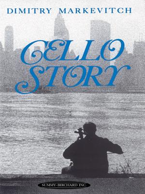 Cello Story - Markevitch, Dimitry, and Seder, Florence W