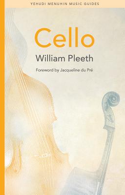 Cello - Pleeth, William (Foreword by), and Du Pre, Jacqueline (Foreword by)