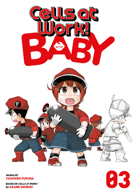 Cells at Work! Baby 3 - Fukuda, Yasuhiro, and Shimizu, Akane (Creator)