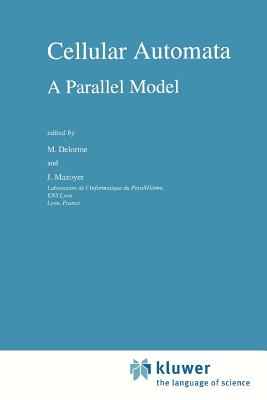 Cellular Automata: A Parallel Model - Delorme, M. (Editor), and Mazoyer, J. (Editor)