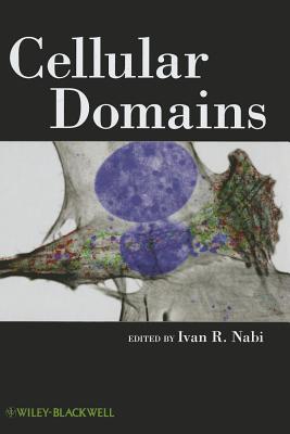 Cellular Domains - Nabi, Ivan R.