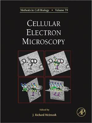 Cellular Electron Microscopy: Volume 79 - McIntosh, J Richard (Editor)