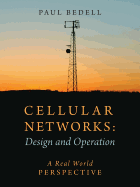 Cellular Networks: Design and Operation - A Real World Perspective