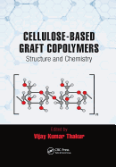 Cellulose-Based Graft Copolymers: Structure and Chemistry