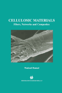 Cellulosic Materials: Fibers, Networks and Composites