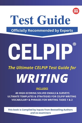 CELPIP Test Guide for Writing (2024): Officially Recommended by Experts: CELPIP Test Guide (Writing): Offiicially Recommended by Experts - Kaur, Amandeep, and Singh, Karamveer, and Singh, Darshan