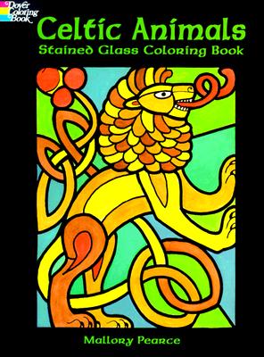 Celtic Animals Stained Glass Coloring Book - Pearce, Mallory