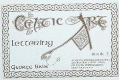 Celtic Art: Lettering: The Methods of Construction
