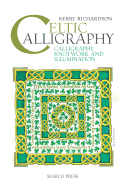 Celtic Calligraphy: Calligraphy, Knotwork and Illumination