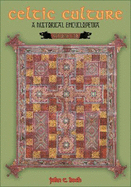Celtic Culture: A Historical Encyclopedia