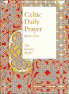 Celtic Daily Prayer: Book One: The Journey Begins (Northumbria Community)