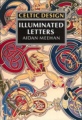 Celtic Design: Illuminated Letters - Meehan, Aidan