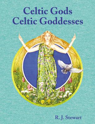 Celtic Gods, Celtic Goddesses - Stewart, R J