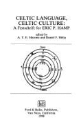 Celtic Language - Celtic Culture: A Festschrift for Eric P. Hamp