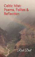 Celtic Mist: Poems, Follies & Reflection