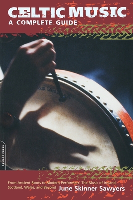Celtic Music: A Complete Guide - Sawyers, June Skinner