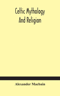 Celtic Mythology And Religion