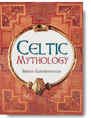 Celtic Mythology - Goodenough, Simon