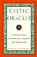 Celtic Oracles: A New System for Spiritual Growth and Divination