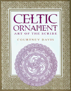 Celtic Ornament: Art of the Scribe