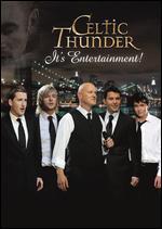 Celtic Thunder: It's Entertainment!