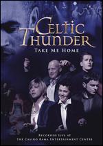 Celtic Thunder: Take Me Home