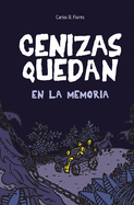 Cenizas Quedan en la Memoria: ?Te atreves a recordar?