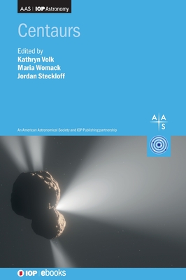Centaurs - Volk, Kathryn (Editor), and Womack, Maria (Editor), and Steckloff, Jordan (Editor)