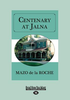 Centenary at Jalna - Roche, Mazo de la