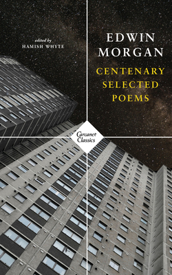 Centenary Selected Poems - Morgan, Edwin, and Whyte, Hamish (Editor)